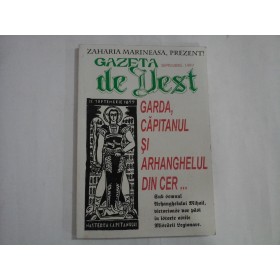 GAZETA DE VEST  -  GARDA, CAPITANUL SI ARHANGHELUL DIN CER...  -  ZAHARIA MARINEASA  